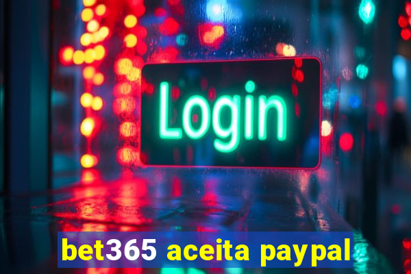 bet365 aceita paypal